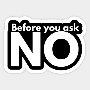 Before you ask. NO. Sticker